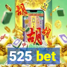525 bet